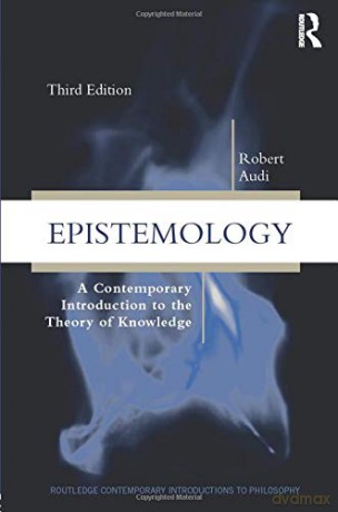 Epistemology: A Contemporary Introduction to the Theory of Knowledge Routledge Contemporary Introductions to Philosophy - Robert Audi [KSIĄŻKA]