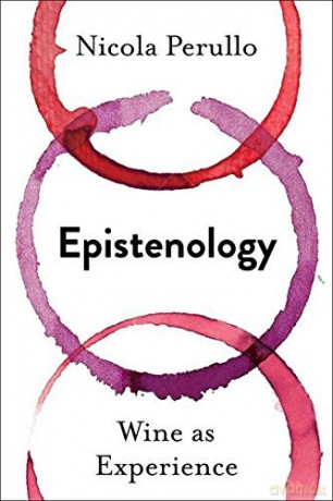 Epistenology: Wine as Experience Arts and Traditions of the Table: Perspectives on Culinary History - Nicola Perullo [KSIĄŻKA]