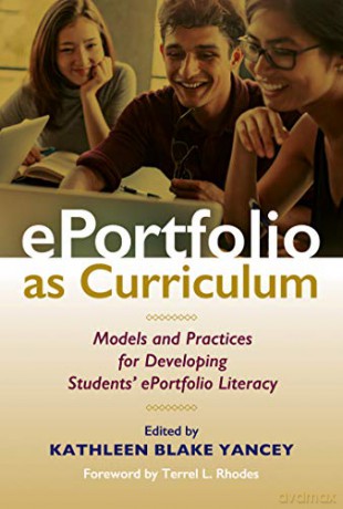 ePortfolio as Curriculum: Models and Practices for Developing Students' ePortfolio Literacy [KSIĄŻKA]