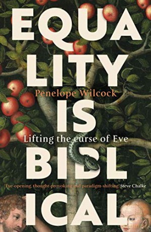 Equality is Biblical: Lifting the Curse of Eve - Penelope Wilcock [KSIĄŻKA]
