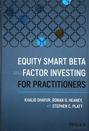 Equity Smart Beta and Factor Investing for Practitioners - Khalid Ghayur [KSIĄŻKA]