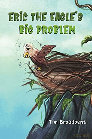 Eric the Eagle's Big Problem - Tim Broadbent [KSIĄŻKA]