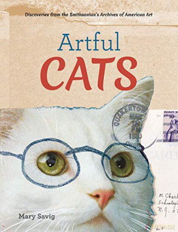 Artful Cats: Discoveries From The Smithsonian's Archives Of American Art - Mary Savig [KSIĄŻKA]