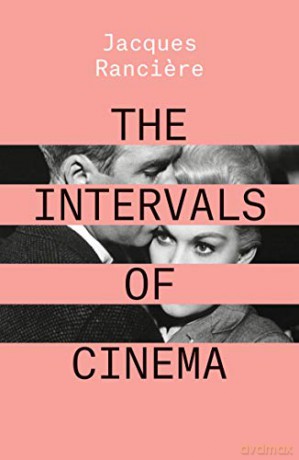The Intervals Of Cinema - Jacques Ranciere [KSIĄŻKA]