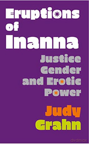 Eruptions of Inanna: Justice, Gender, and Erotic Power - Judy Grahn [KSIĄŻKA]