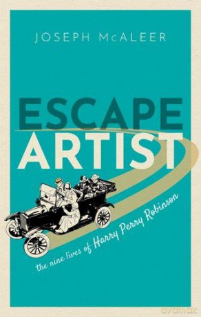 Escape Artist: The Nine Lives of Harry Perry Robinson - Joseph McAleer [KSIĄŻKA]