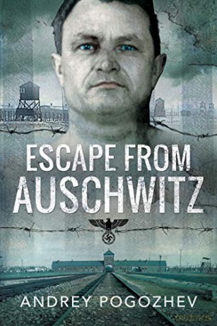 Escape From Auschwitz - Andrey Pogozhev [KSIĄŻKA]