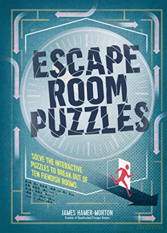 Escape Room Puzzles: Solve the puzzles to break out from ten fiendish rooms The Escape Room Puzzle Series - James Hamer-Morton [KSIĄŻKA]