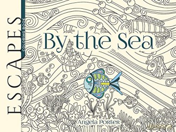 ESCAPES By the Sea Adult Coloring - Angela Porter [KSIĄŻKA]