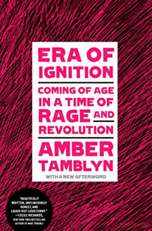 Era Of Ignition: Coming Of Age In A Time Of Rage And Revolution - Amber Tamblyn [KSIĄŻKA]