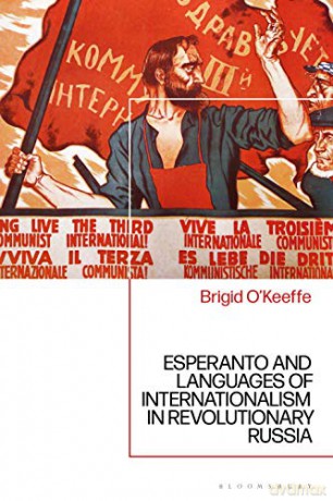 Esperanto and Languages of Internationalism in Revolutionary Russia - Associate Professor Brigid O'Keeffe [KSIĄŻKA]
