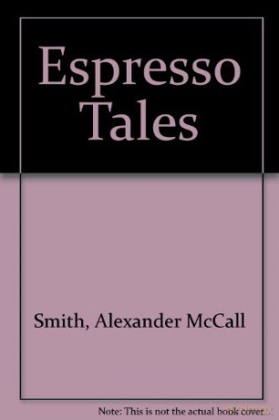 Espresso Tales - Alexander McCall Smith [KSIĄŻKA]