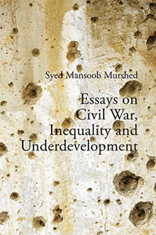 Essays on Civil War, Inequality and Underdevelopment - Syed M Murshed [KSIĄŻKA]