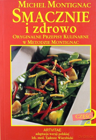 Smacznie i zdrowo - część 2 - Montignac Michel [KSIĄŻKA]