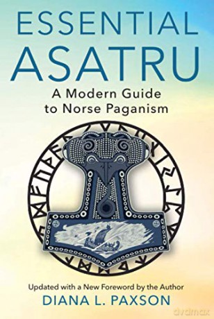 Essential Asatru: A Modern Guide to Norse Paganism - Diana L. Paxson [KSIĄŻKA]