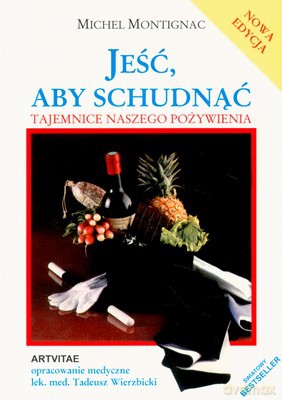 Jeść Aby Schudnąć Wyd. III - Michael Montignac [KSIĄŻKA]