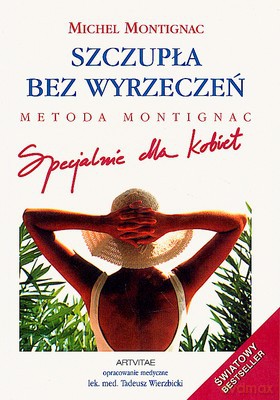 Szczupła Bez Wyrzeczeń Specjalnie Dla Kobiet Wyd.II - Michel Montignac [KSIĄŻKA]