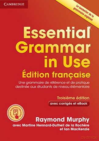 Essential Grammar in Use Book with Answers and Interactive ebook French Edition: Edition française - Une grammaire de référence et de pratique destinée aux étudiants de niveau élémentaire - Raymond Murphy [KSIĄŻKA]