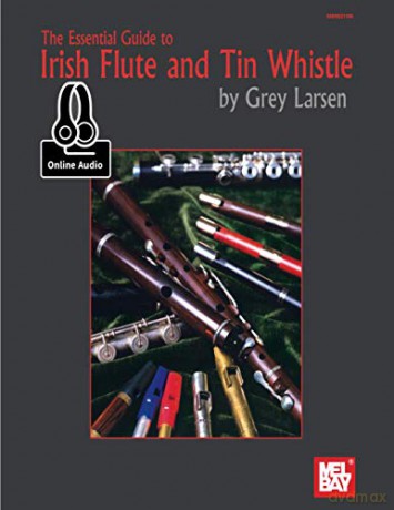 Essential Guide to Irish Flute and Tin Whistle - Grey Larsen [KSIĄŻKA]
