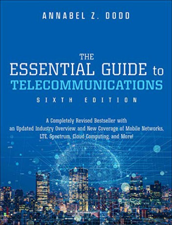 Essential Guide to Telecommunications, The - Annabel Dodd [KSIĄŻKA]