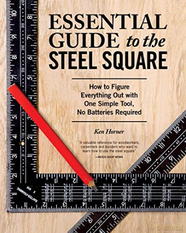 Essential Guide to the Steel Square: How to Figure Everything Out with One Simple Tool, No Batteries Required Fox Chapel Publishing Unlock the Secrets of This Invaluable, Time-Honored Hand Tool - Ken Horner [KSIĄŻKA]