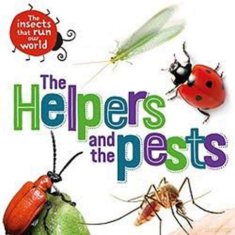 The Helpers And The Pests (The Insects That Run Our World) - Sarah Ridley [KSIĄŻKA]