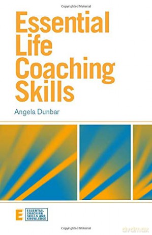Essential Life Coaching Skills Essential Coaching Skills and Knowledge - Angela Dunbar [KSIĄŻKA]