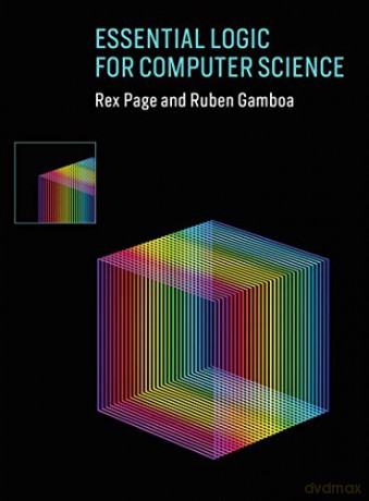 Essential Logic for Computer Science The MIT Press - Rex Page [KSIĄŻKA]