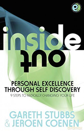 Inside Out - Personal Excellence Through Self Discovery - 9 Steps To Radically Change Your Life Using Nlp, Personal Development, Philosophy And Action For True Success, Value, Love And Fulfilment. - Gareth Stubbs [KSIĄŻKA]