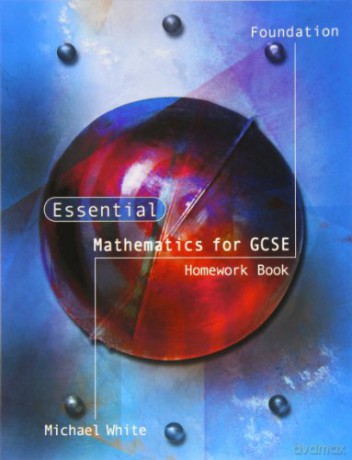 Essential Mathematics for GCSE Foundation Homework Book: Foundation Homework Essential Maths for GCSE - Michael White [KSIĄŻKA]