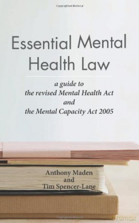 Essential Mental Health Law: A Guide to the New Mental Health Act - Tony Maden [KSIĄŻKA]
