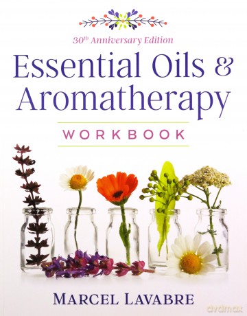 Essential Oils and Aromatherapy Workbook - Marcel Lavabre [KSIĄŻKA]