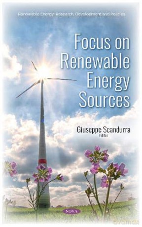 Focus On Renewable Energy Sources (Renewable Energy: Research, Development And Policies) - Giuseppe Scandurra [KSIĄŻKA]