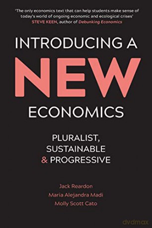 Introducing A New Economics: Pluralist, Sustainable And Progressive - Jack Reardon [KSIĄŻKA]