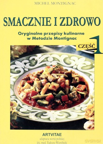Smacznie I Zdrowo Część 1 - Michel Montignac [KSIĄŻKA]