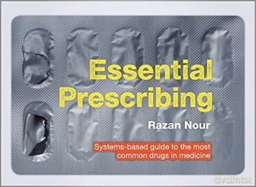 Essential Prescribing: systems-based guide to the most common drugs in medicine - Razan Nour [KSIĄŻKA]