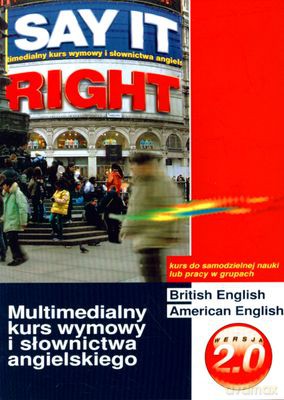 Say It Right Multimedialny Kurs Wymowy I Słownictwa Angielskiego Wersja 2.0 + Dvd (twarda) [KSIĄŻKA]
