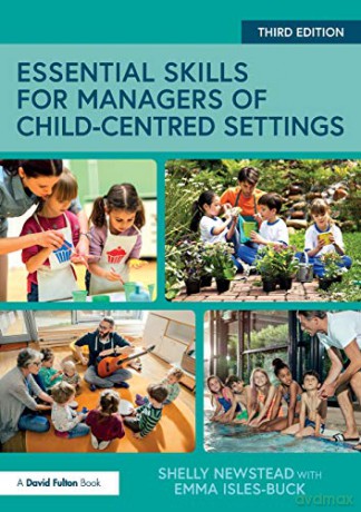Essential Skills for Managers of Child-Centred Settings - Shelly Newstead [KSIĄŻKA]