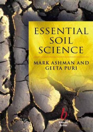 Essential Soil Science: A Clear and Concise Introduction to Soil Science - Mark Ashman and Geeta Puri [KSIĄŻKA]