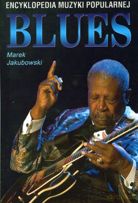 Blues Encyklopedia Muzyki Popularnej (twarda) - Marek Jakubowski [KSIĄŻKA]