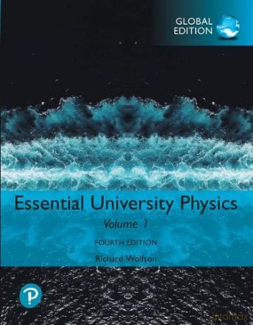 Essential University Physics: Volume 1, Global Edition - Richard Wolfson [KSIĄŻKA]