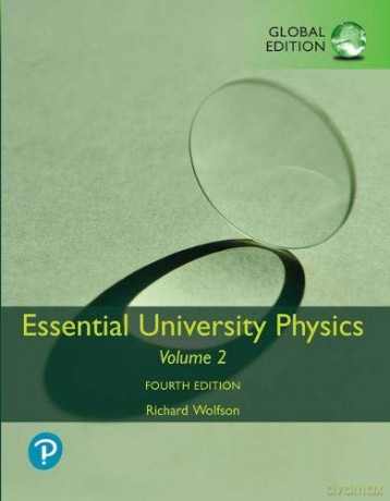 Essential University Physics: Volume 2, Global Edition - Richard Wolfson [KSIĄŻKA]