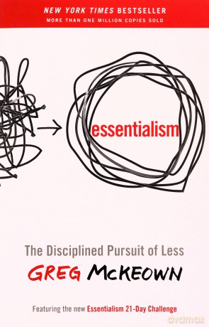 Essentialism: The Disciplined Pursuit of Less - Greg McKeown [KSIĄŻKA]