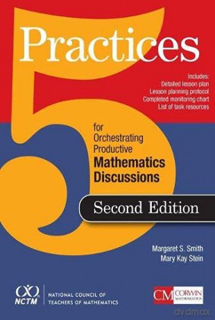 Five Practices For Orchestrating Productive Mathematical Discussion [KSIĄŻKA]