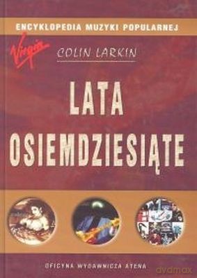 Encyklopedia Muzyki Popularnej Lata 80 - Colin Larkin [KSIĄŻKA]