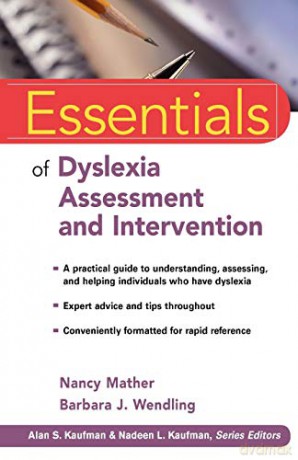 Essentials of Dyslexia Assessment and Intervention: 89 Essentials of Psychological Assessment - Nancy Mather [KSIĄŻKA]