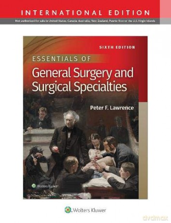 Essentials of General Surgery and Surgical Specialties - Dr. Peter F Lawrence M.D. [KSIĄŻKA]