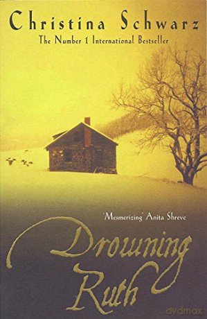 Drowning Ruth: The Stunning Psychological Drama You Will Never Forget - Christina Schwarz [KSIĄŻKA]