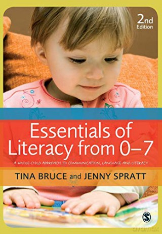 Essentials of Literacy from 0-7: A Whole-Child Approach to Communication, Language and Literacy - Tina Bruce [KSIĄŻKA]