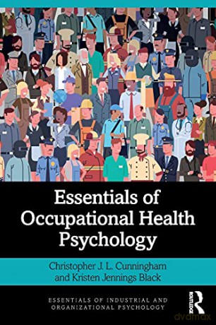 Essentials of Occupational Health Psychology Essentials of Industrial and Organizational Psychology - Kristen Jennings Black [KSIĄŻKA]